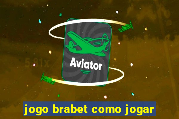 jogo brabet como jogar