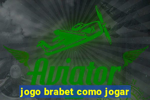 jogo brabet como jogar