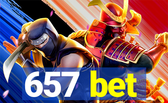 657 bet