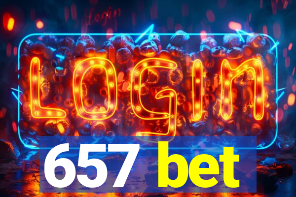 657 bet