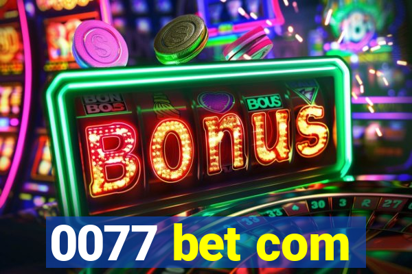 0077 bet com