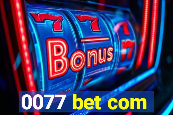 0077 bet com