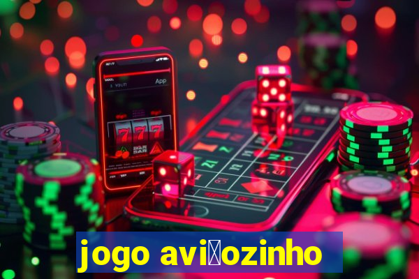 jogo avi茫ozinho