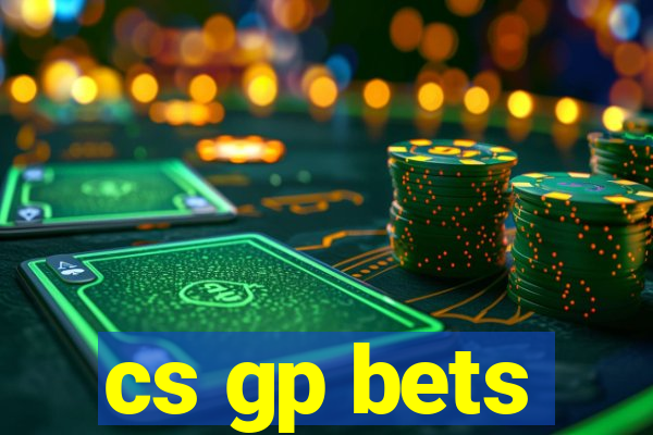 cs gp bets