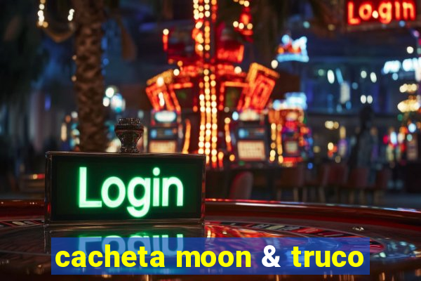 cacheta moon & truco