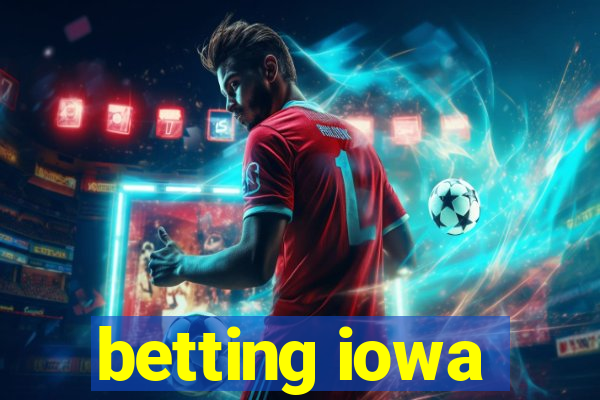 betting iowa