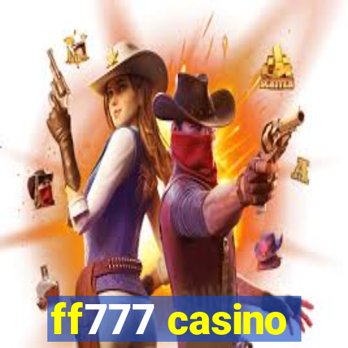 ff777 casino