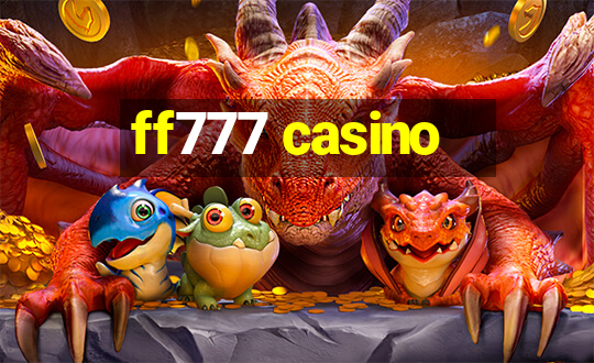 ff777 casino