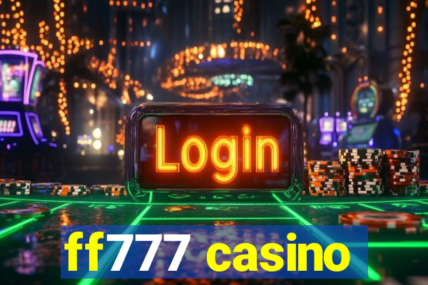 ff777 casino