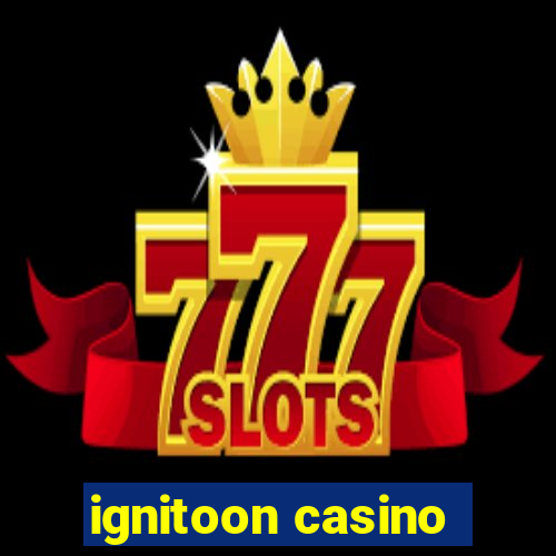 ignitoon casino