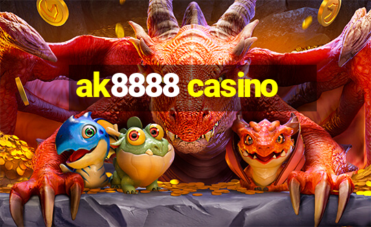 ak8888 casino