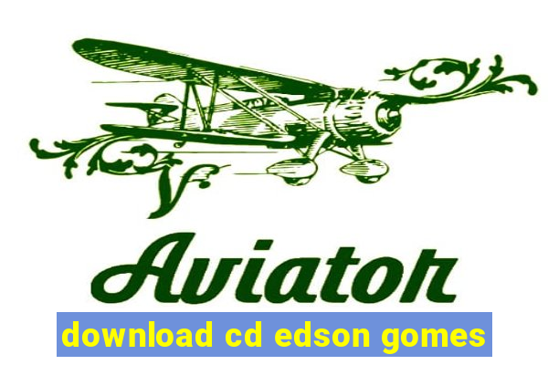 download cd edson gomes