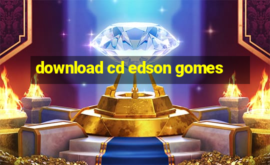 download cd edson gomes