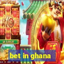 bet in ghana