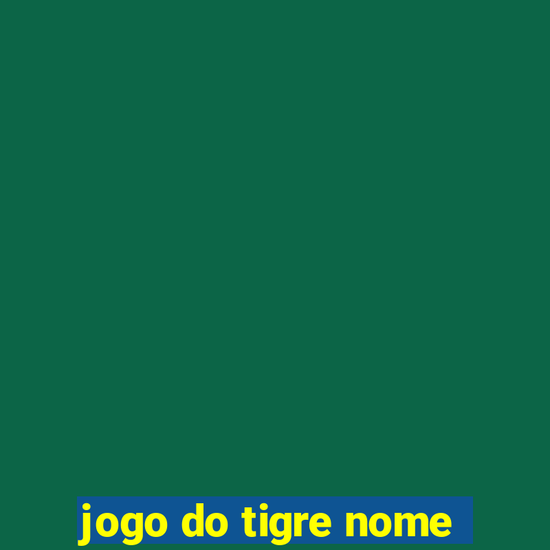 jogo do tigre nome