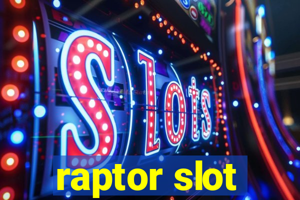 raptor slot