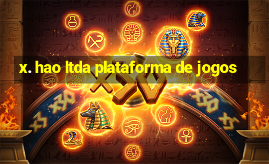 x. hao ltda plataforma de jogos