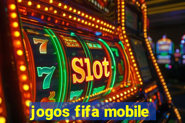 jogos fifa mobile