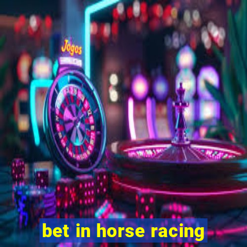 bet in horse racing