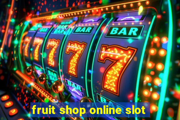 fruit shop online slot