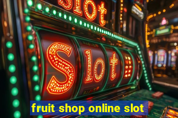 fruit shop online slot