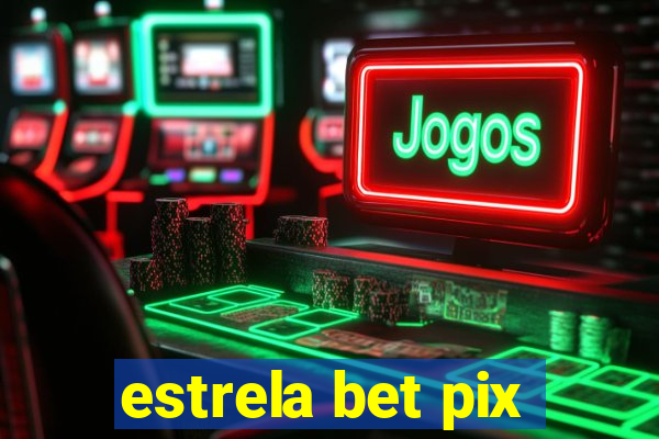 estrela bet pix