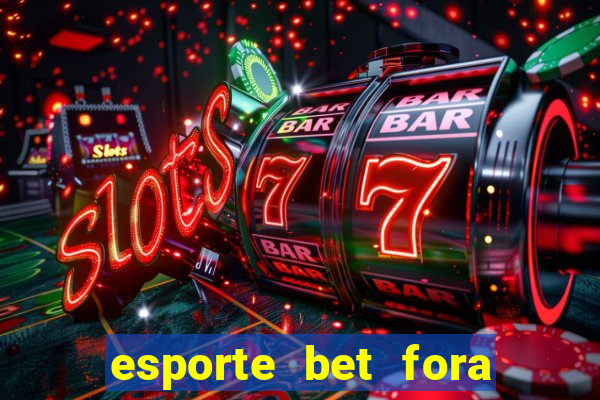 esporte bet fora do ar hoje