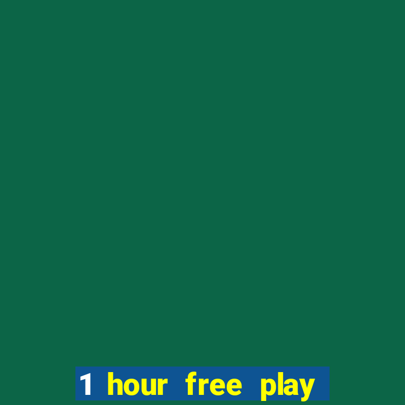 1 hour free play casino uk