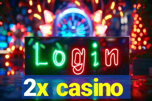 2x casino