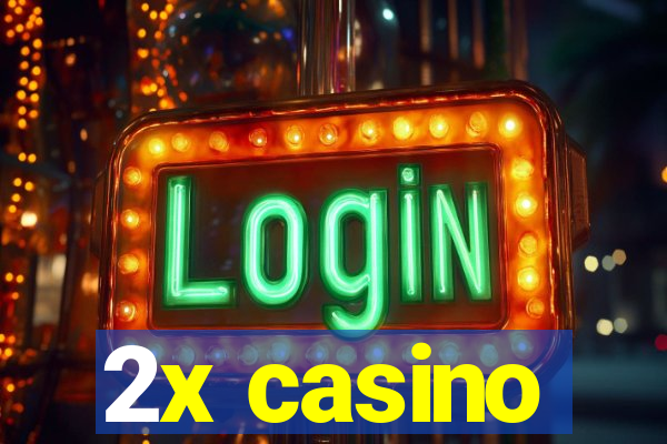 2x casino