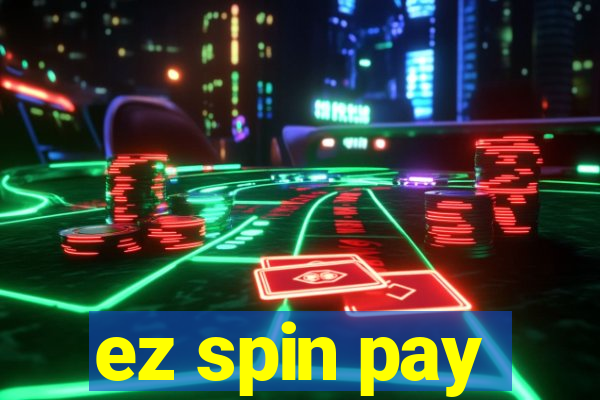 ez spin pay