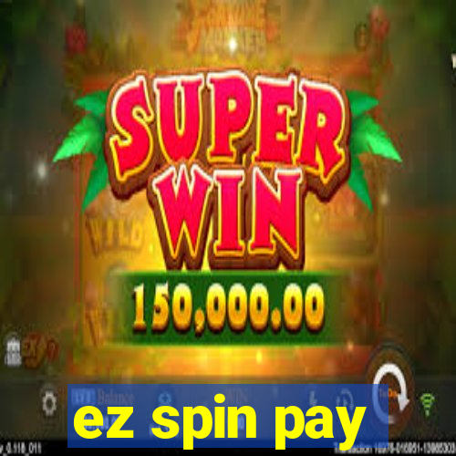 ez spin pay