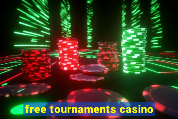 free tournaments casino