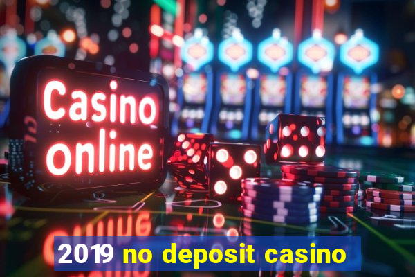 2019 no deposit casino