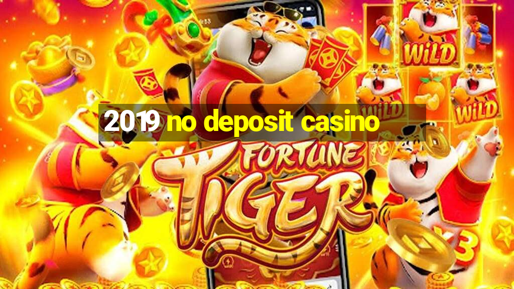 2019 no deposit casino