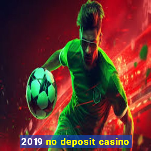 2019 no deposit casino