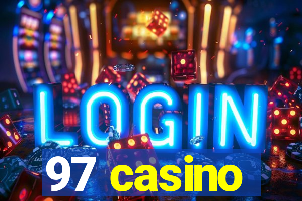 97 casino