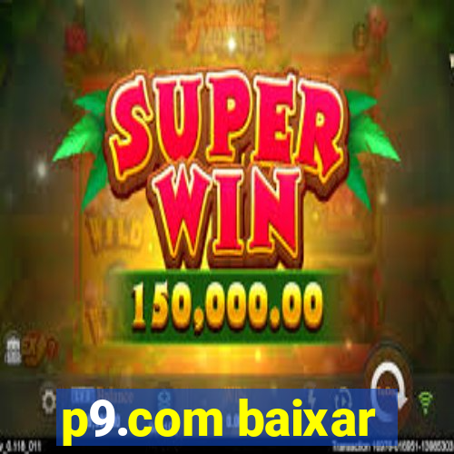 p9.com baixar