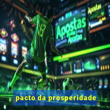 pacto da prosperidade