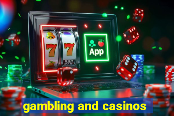 gambling and casinos