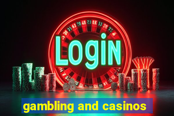 gambling and casinos