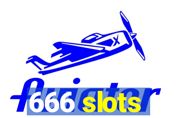 666 slots