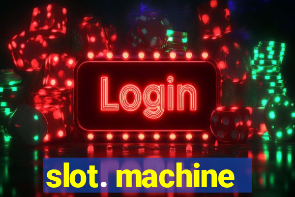 slot. machine