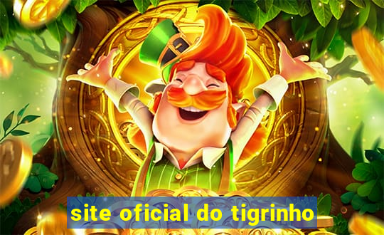 site oficial do tigrinho