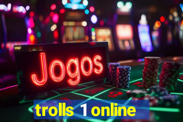 trolls 1 online