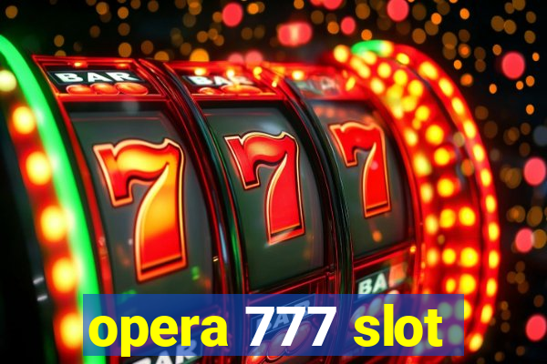 opera 777 slot