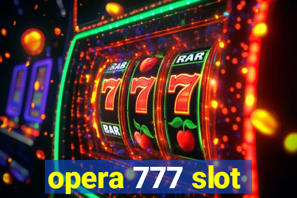 opera 777 slot