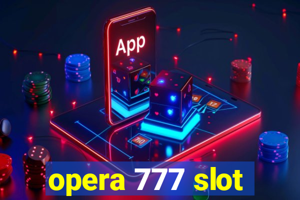 opera 777 slot