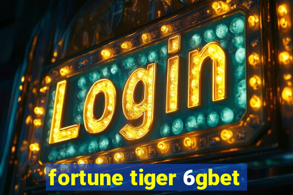 fortune tiger 6gbet