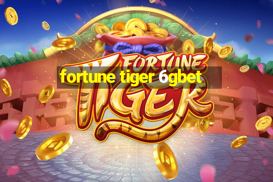 fortune tiger 6gbet